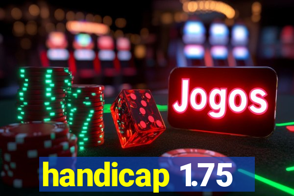 handicap 1.75